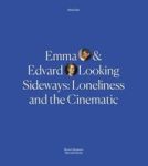 Emma And Edvard Looking Sideways - Loneliness And The Cinematic Paperback