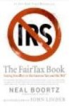 The Fair Tax Book: Saying Goodbye To Income Tax And The Irs Paperback 1ST Pbk. Ed