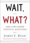 Wait What? - And Life& 39 S Other Essential Questions Hardcover