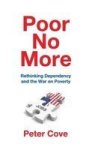 Poor No More - Rethinking Dependency And The War On Poverty Hardcover