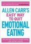 Allen Carr&  39 S Easy Way To Quit Emotional Eating - Set Yourself Free From Binge-eating And Comfort-eating   Paperback