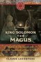 King Solomon The Magus - Master Of The Djinns And Occult Traditions Of East And West   Hardcover