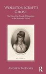 Wollstonecraft& 39 S Ghost - The Fate Of The Female Philosopher In The Romantic Period Hardcover