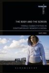 The Body And The Screen - Female Subjectivities In Contemporary Women& 39 S Cinema Hardcover