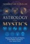 Astrology For Mystics - Exploring The Occult Depths Of The Water Houses In Your Natal Chart   Paperback