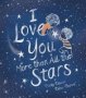 I Love You More Than All The Stars   Hardcover