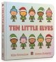 Ten Little Elves Board Book   Board Book