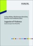 Legacies Of Violence: Eastern Europe& 39 S First World War Hardcover