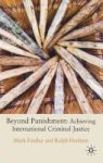 Beyond Punishment: Achieving International Criminal Justice Hardcover