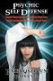 Psychic Self Defense - Powerful Protection Against Psychic Or Physical Attack Curses Demonic Forces Negative Entities Phobias Bullies & Thieves   Paperback