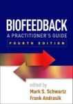 Biofeedback - A Practitioner& 39 S Guide Paperback 4th Revised Edition