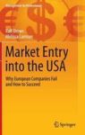 Market Entry Into The Usa 2016 - Why European Companies Fail And How To Succeed Hardcover 2016 Ed.