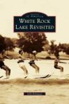 White Rock Lake Revisited Hardcover
