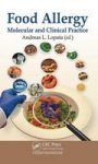 Food Allergy - Molecular And Clinical Practice Hardcover