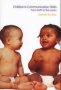 Children&  39 S Communication Skills - From Birth To Five Years   Paperback New