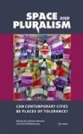 Space And Pluralism - Can Contemporary Cities Be Places Of Tolerance? Hardcover
