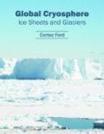 Global Cryosphere: Ice Sheets And Glaciers Hardcover