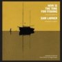 Now Is The Time For Fishing   Cd