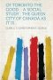 Of Toronto The Good - A Social Study: The Queen City Of Canada As It Is...   Paperback