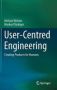 User-centred Engineering - Creating Products For Humans Hardcover 2014 Ed.