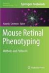 Mouse Retinal Phenotyping - Methods And Protocols Hardcover 1ST Ed. 2018