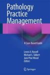 Pathology Practice Management 2016 - A Case-based Guide Hardcover