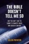 The Bible Doesn&  39 T Tell Me So - Why You Don&  39 T Have To Submit To Domestic Abuse And Coercive Control   Paperback