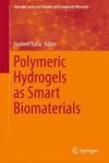 Polymeric Hydrogels As Smart Biomaterials Hardcover 1ST Ed. 2016