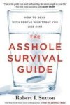 The Asshole Survival Guide - How To Deal With People Who Treat You Like Dirt Paperback