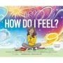 How Do I Feel? A Dictionary Of Emotions   Hardcover