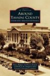 Around Yavapai County - Celebrating Arizona& 39 S Centennial Hardcover