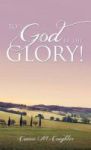 To God Be The Glory Hardcover