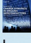 Charge Dynamics In Organic Semiconductors - From Chemical Structures To Devices Hardcover