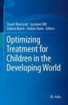 Optimizing Treatment For Children In The Developing World Hardcover Softcover Reprint Of The Original 1ST Ed. 2015