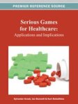 Serious Games For Healthcare - Applications And Implications hardcover