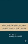 Race Neighborhoods And The Misuse Of Social Capital Hardcover