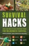 Survival Hacks - Over 200 Ways To Use Everyday Items For Wilderness Survival Paperback