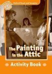 Oxford Read And Imagine: Level 5:: The Painting In The Attic Activity Book Paperback