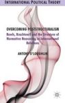 Overcoming Poststructuralism - Rawls Kratochwil And The Structure Of Normative Reasoning In International Relations Hardcover