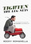Tighten The Lug Nuts - The Principles Of Balanced Leadership Hardcover
