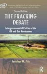 The Fracking Debate - Intergovernmental Politics Of The Oil And Gas Renaissance Hardcover 2ND Revised Edition