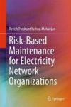 Risk-based Maintenance For Electricity Network Organizations Hardcover 1ST Ed. 2017