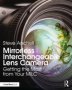 Mirrorless Interchangeable Lens Camera - Getting The Most From Your Milc   Paperback