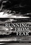 Running From Fear - Walking Into The Desert And Finding Life Again Hardcover