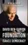 David Ben-gurion And The Foundation Of Israeli Democracy   Hardcover