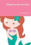 Ellegance The Mermaid Hardcover