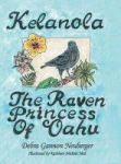 Kelanola The Raven Princess Of Oahu Hardcover