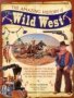 The Amazing History Of The Wild West - Find Out About The Brave Pioneers Who Tamed The American Frontier Shown In 300 Exciting Pictures   Hardcover