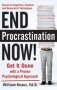 End Procrastination Now - Get It Done With A Proven Psychological Approach   Hardcover