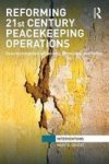 Reforming 21ST Century Peacekeeping Operations - Governmentalities Of Security Protection And Police Hardcover